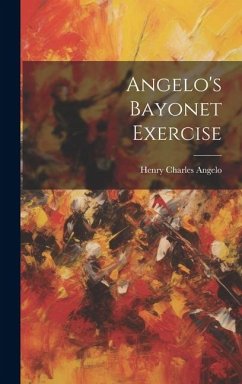 Angelo's Bayonet Exercise - Angelo, Henry Charles