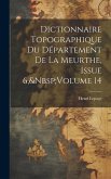 Dictionnaire Topographique Du Département De La Meurthe, Issue 6, Volume 14