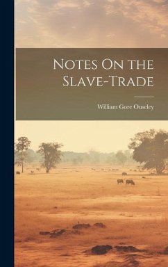 Notes On the Slave-Trade - Ouseley, William Gore