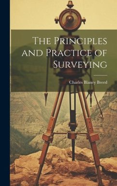 The Principles and Practice of Surveying - Breed, Charles Blaney