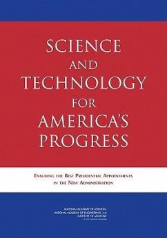 Science and Technology for America's Progress - Institute Of Medicine; National Academy Of Engineering; National Academy Of Sciences; Committee on Science Engineering and Public Policy; Committee on Science and Technology in the National Interest Ensuring the Best Presidential Appointments