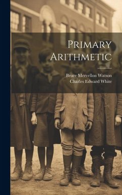 Primary Arithmetic - White, Charles Edward; Watson, Bruce Mervellon