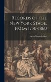 Records of the New York Stage, From 1750-1860
