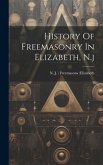 History Of Freemasonry In Elizabeth, N.j