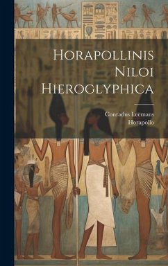 Horapollinis Niloi Hieroglyphica - Horapollo; Leemans, Conradus