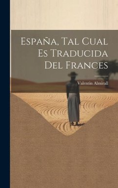 España, Tal Cual Es Traducida Del Frances - Almirall, Valentin