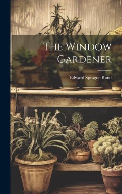 The Window Gardener - Rand, Edward Sprague