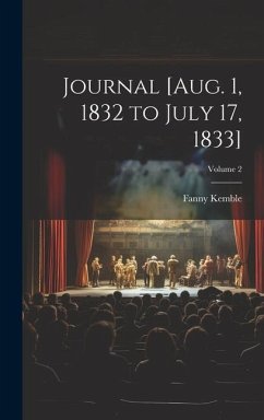 Journal [Aug. 1, 1832 to July 17, 1833]; Volume 2 - Kemble, Fanny