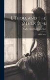 I, Thou, and the Other One: A Love Story