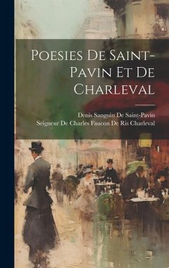 Poesies De Saint-Pavin Et De Charleval - De Saint-Pavin, Denis Sanguin