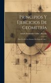 Principios Y Ejercicios De Geometría: Para Uso De Los Alumnos De Segundo Año...