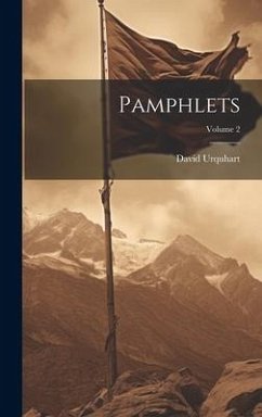 Pamphlets; Volume 2 - Urquhart, David