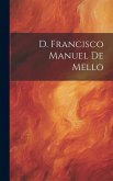 D. Francisco Manuel De Mello