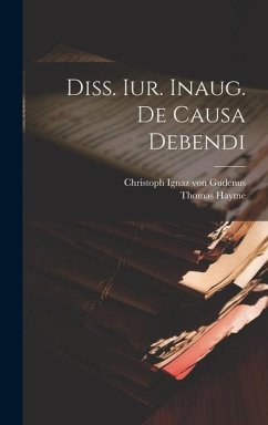 Diss. Iur. Inaug. De Causa Debendi - Hayme, Thomas