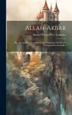 Allah-akbar: Dios Es Grande!: Leyenda De Las Tradiciones Del Sitio Y Conquista De Granada...