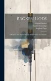 Broken Gods: A Reply to Mr. Stephen Paget's &quote;Experiments On Animals&quote;