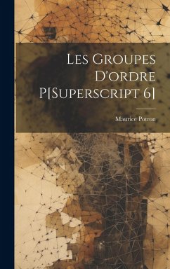 Les Groupes D'ordre P[Superscript 6] - Potron, Maurice