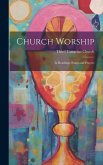 Church Worship: In Readings, Songs and Prayers
