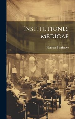 Institutiones Medicae - Boerhaave, Herman