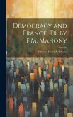 Democracy and France, Tr. by F.M. Mahony