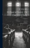 Cours Élémentaire De Droit Civil; Volume 4