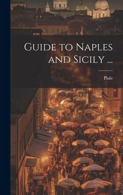 Guide to Naples and Sicily ... - Piale