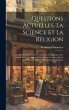 Questions Actuelles. La Science Et La... - Bild 1