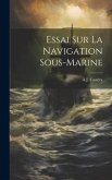 Essai Sur La Navigation Sous-Marine