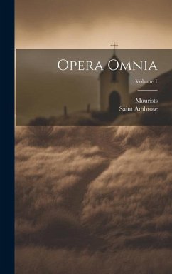 Opera Omnia; Volume 1 - Ambrose, Saint; Maurists