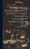 Reports Of The Medical Officer Of The Privy Council And Local Government Board, Issues 5-8