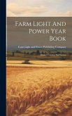 Farm Light And Power Year Book: Dealer's Catalog And Service