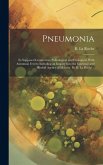 Pneumonia: Its Supposed Connection, Pathological and Etiological, With Autumnal Fevers; Including an Inquiry Into the Existence a