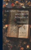 Laconic Manual and Brief Remarker