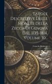 Tavole Descrittive Delle Monete Della Zecca Di Genova Dal 1139-1814, Volume 30...