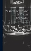 L'arbitrage dans le droit français...