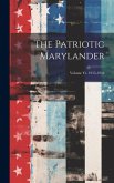 The Patriotic Marylander; Volume yr. 1915-1916