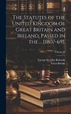 The Statutes of the United Kingdom of Great Britain and Ireland, Passed in the ... [1807-69].; Volume 99