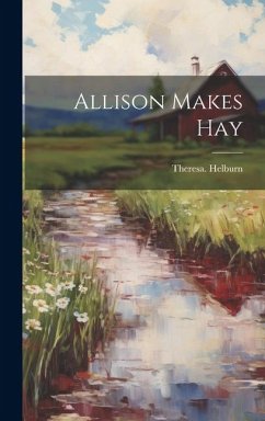 Allison Makes Hay - Helburn, Theresa