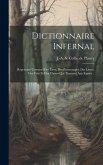 Dictionnaire infernal; re&#769;pertoire universel des e&#770;tres, des personnages, des livres, des faits et des choses qui tiennent aux esprits ..