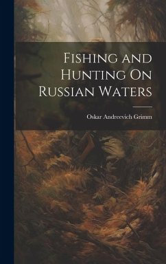 Fishing and Hunting On Russian Waters - Grimm, Oskar Andreevich