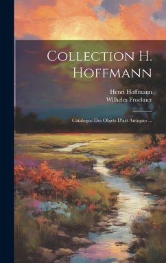 Collection H. Hoffmann - Hoffmann, Henri; Froehner, Wilhelm