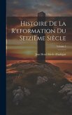 Histoire De La R'eformation Du Seizième Siècle; Volume 5