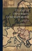 Études De Diplomatie Contemporaine: Les Préliminaires De Sadowa