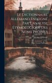 Le Dictionnaire Allemand Enseigné Par L'analyse Étymologique Des Noms Propres: Noms Locaux Tudesques