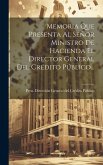 Memoria Que Presenta Al Señor Ministro De Hacienda El Director General Del Crédito Público...