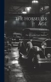 The Horseless Age: The Automobile Trade Magazine; Volume 18