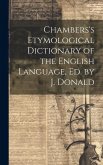 Chambers's Etymological Dictionary of the English Language, Ed. by J. Donald