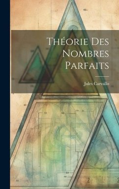 Théorie Des Nombres Parfaits - Carvallo, Jules