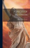 Aspects of Pessimism