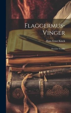 Flaggermus-Vinger: Eventyr Vestfra - Kinck, Hans Ernst